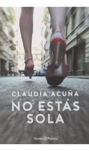 Libro - No Estas Sola - Claudia Acuña, De Acuña, Claudia. E