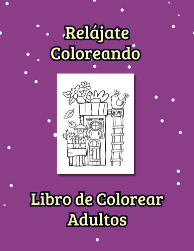 Libro: Relájate Coloreando Libro De Colorear Adultos: Cua...