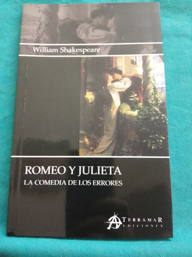 Romeo Y Julieta La Comedia De Los Errores - Shakespeare W.