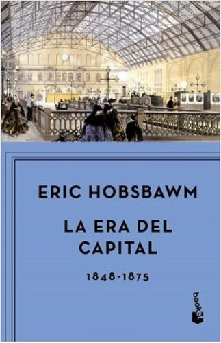 La Era Del Capital 1848-1875 - Eric Hobsbawm - Pd