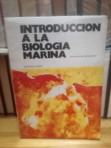 Introduccion A La Biología Marina. Bayard. H. Mc. Connaughey