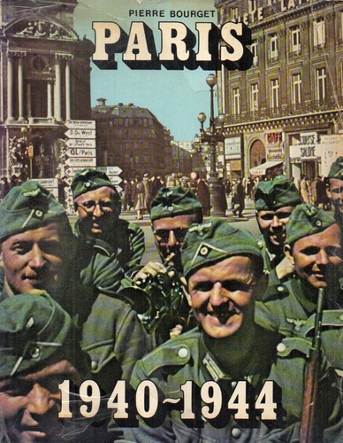 Pierre Bourget - Paris 1940 1944 - Con Textos En France&-.