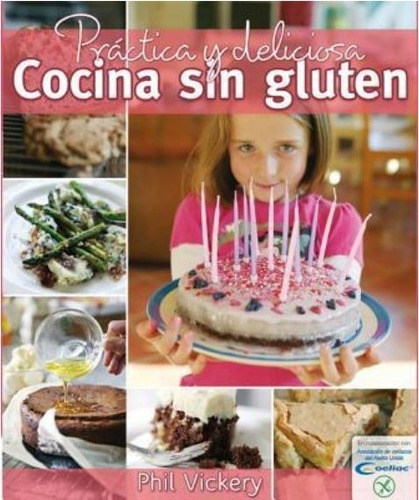Cocina Sin Gluten Práctica Y Deliciosa Phil Vickery Editorial Boutique De Ideas