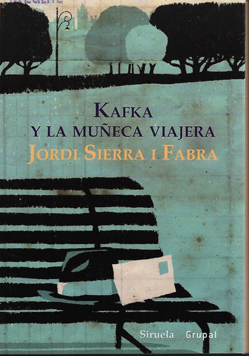 Kafka Y La Muñeca Viajera, Jordi Sierra I Fabra