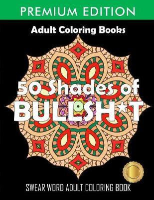 Libro 50 Shades Of Bullsh*t : Dark Edition: Swear Word Co...