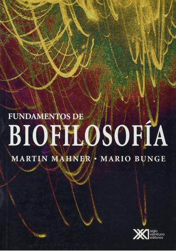 Fundamentos De Biofilosofia - Bunge, Mahner