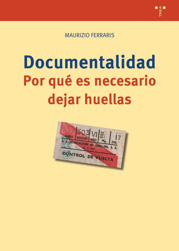 Libro: Documentalidad. Ferraris, Maurizio. Ediciones Trea, S