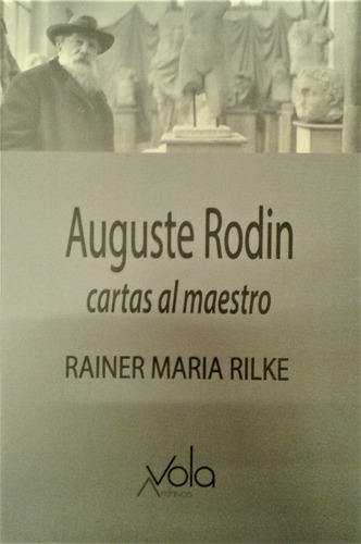 Libro Auguste Rodin - Cartas Al Maestro De Maria Rilke Raine