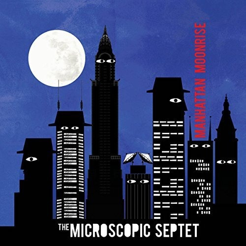 Cd Manhattan Moonrise - The Microscopic Septet