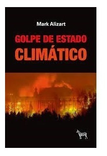 Golpe De Estado Climático - Mark Alizart