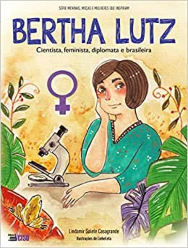 Bertha Lutz - Cientista, Feminista, Diplomata E Brasileira, De Casagrande, Lindamir Salete. Editora Inverso, Capa Mole, Edição 1 Em Português, 2023