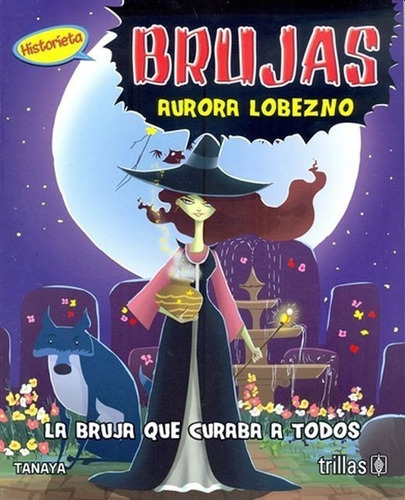 Brujas Aurora Lobezno La Bruja Que Curaba A Todos Trillas