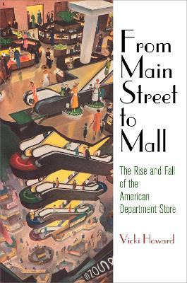 Libro From Main Street To Mall - Vicki Howard