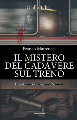 Libro: Il Mistero Del Cadavere Sul Treno (italian Edition)