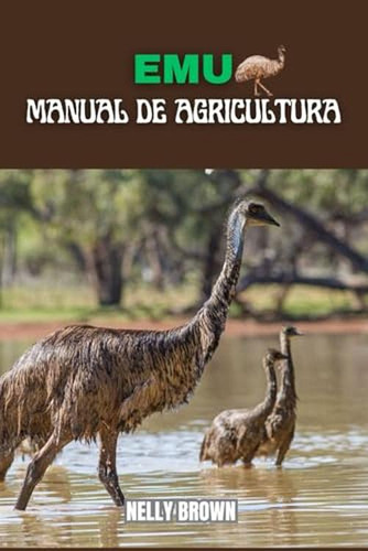 Emu Manual De Agricultura: Una Guia Completa Para Iniciar, C