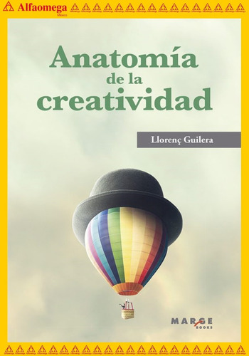 Anatomía De La Creatividad, De Llorenç Guilera. Editorial Alfaomega Grupo Editor, Tapa Blanda, Edición 1 En Español, 2020