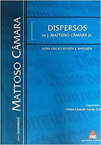 Dispersos De J. Mattoso Camara Jr, De Carlos Eduardo Falcão Uchoa. Editora Lucerna Em Português