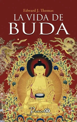 La Vida De Buda, De Edward J. Thomas. Editorial Prana, Tapa Blanda En Español, 2015