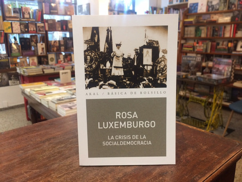 La Crisis De La Socialdemocracia - Rosa Luxemburgo