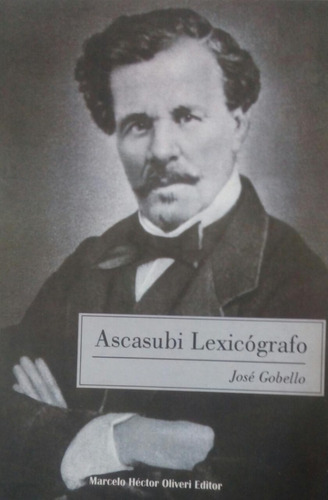 Ascasubi Lexicografo Jose Gobello