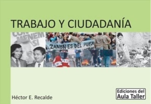 Trabajo Y Ciudadania - Aula Taller 2º Edicion, De Recalde, Hector Eleodoro. Editorial Aula Taller, Tapa Blanda En Español, 2020