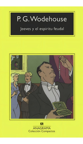 JEEVES Y EL ESPÍRITU FEUDAL, de WODEHOUSE, P.G.. Editorial Anagrama, tapa pasta dura, edición 1a en español, 2002