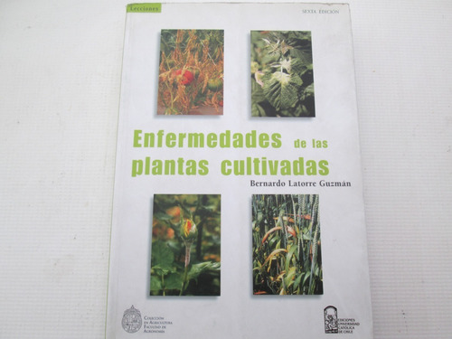 Enfermedades De Las Plantas Cultivadas Bernardo Latorre