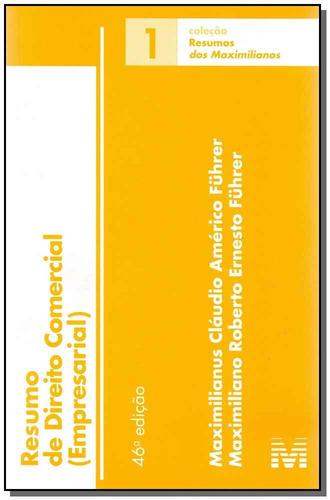 Resumo (01) direito comercial - 46 ed./2017, de Führer, Maximilianus Cláudio Américo. Resumos dos Maximilianos (1), vol. 1. Editorial Malheiros Editores LTDA, capa mole em português, 2017