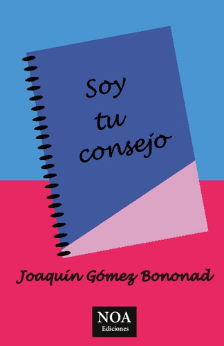 Libro Soy Tu Consejo - Joaquin Gomez Bononad