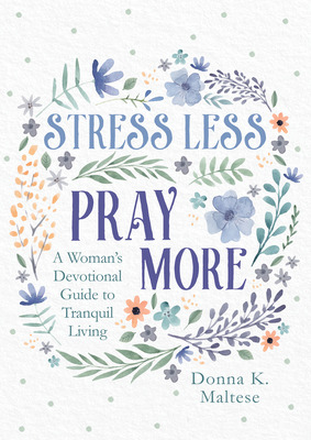 Libro Stress Less, Pray More: A Woman's Devotional Guide ...