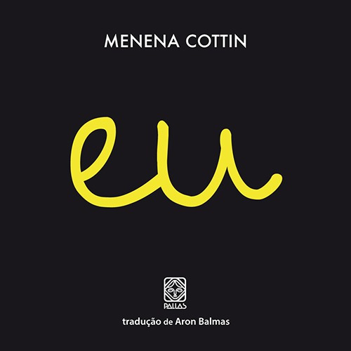 Eu, de Cottin, Menena. Pallas Editora e Distribuidora Ltda., capa mole em português, 2013