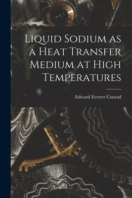 Libro Liquid Sodium As A Heat Transfer Medium At High Tem...