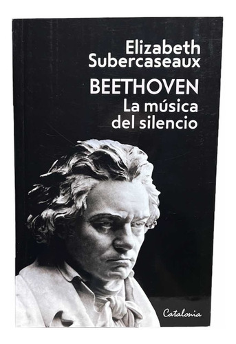 Libro Beethoven La Musica Del Silencio Original