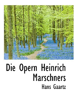 Libro Die Opern Heinrich Marschners - Gaartz, Hans