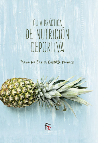 Guca Pråctica De Nutrición Deportiva - Castillo Montes, Fra