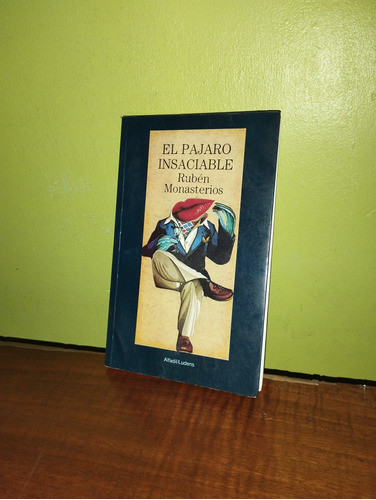 Libro, El Pájaro Insaciable - Rubén Monasterios