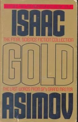 Isaac Asimov: Gold