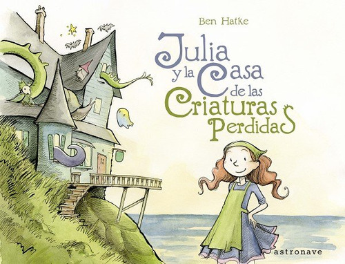 Julia Y La Casa De Las Criaturas Perdidas (libro Original)