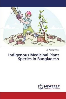 Libro Indigenous Medicinal Plant Species In Bangladesh - ...