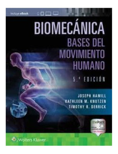 Biomecánica. Bases Del Movimiento Humano 5a / Hamill / Wk