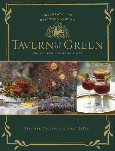 Libro: Tavern On The Green: 125 Recipes For Good Times, Cele