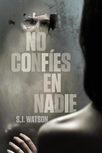 No Confãâes En Nadie, De Watson, S. J.. Editorial Grijalbo, Tapa Blanda En Español