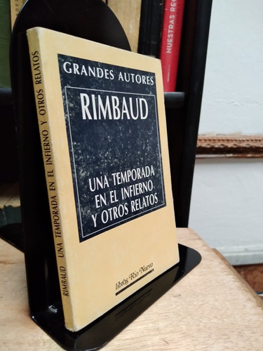 Una Temporada En El Infierno Y Otros Relatos - Rimbaud