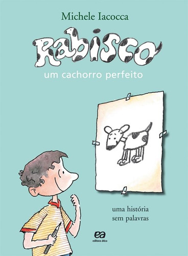 Rabisco: Um cachorro perfeito, de Iacocca, Michele. Série Livros sem palavras Editora Somos Sistema de Ensino, capa mole em português, 2008