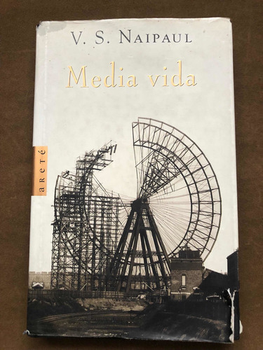 V. S. Naipaul, Media Vida, Arete, España, 2002