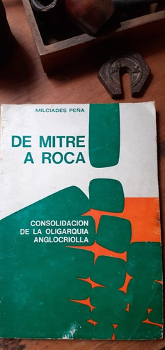 De Mitre A Roca- Consolidacion De La Oligarquía Anglocriolla