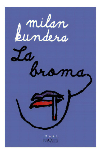 La Broma: No Aplica, De Kundera, Milan. Editorial Tusquets, Tapa Blanda En Español