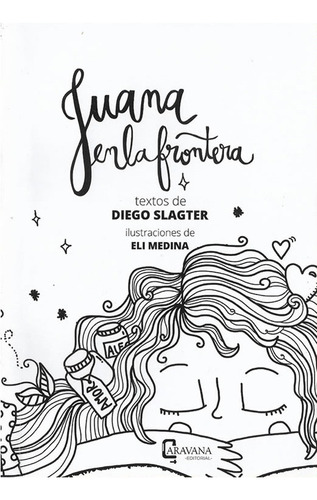 Juana En La Frontera, Diego Slagter, Cuentos