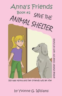 Libro Anna's Friends Save The Animal Shelter - Williams, ...