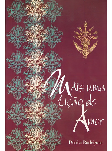 Mais Uma Lição De Amor: Não Aplica, De : Denise Rodrigues. Série Não Aplica, Vol. Não Aplica. Editora Fonte Viva, Capa Mole, Edição Não Aplica Em Português, 2002
